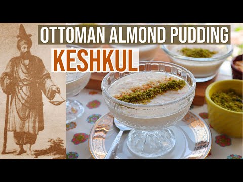 Ottoman Turkish Recipe "Keshkul" - Almond Pudding