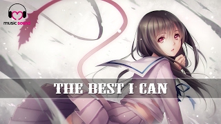 ღ Nightcore ♫ Eleventyseven - The Best I Can ღ New Nightcore Mix 2017