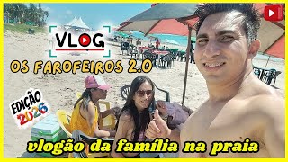 OS FAROFEIROS 2.0 vlogão da família na praia melhores momentos