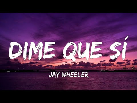 Jay Wheeler - Dime Que Sí (Letra)