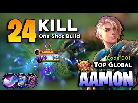 24 OVERKILL! Aamon One Shot Build [ Aamon Best Build Top Global ] By Code 001- Mobile Legends