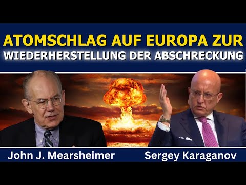 John Mearsheimer & Sergey Karaganov: Atomschlag auf Europa zur Wiederherstellung der Abschreckung Video-Thumbnail von YouTube