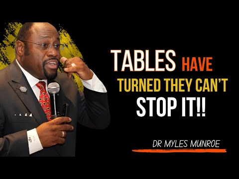 Dr. MYLES MUNROE | Tables Have Turned — They Can’t Stop It!! | #DivineReversal, #GodsJustice
