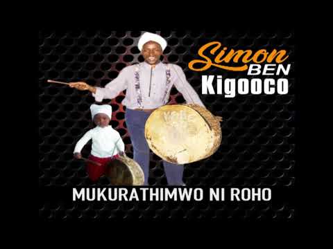 KIGOOCO SIMON BEN   MUKURATHIMWO NI ROHO