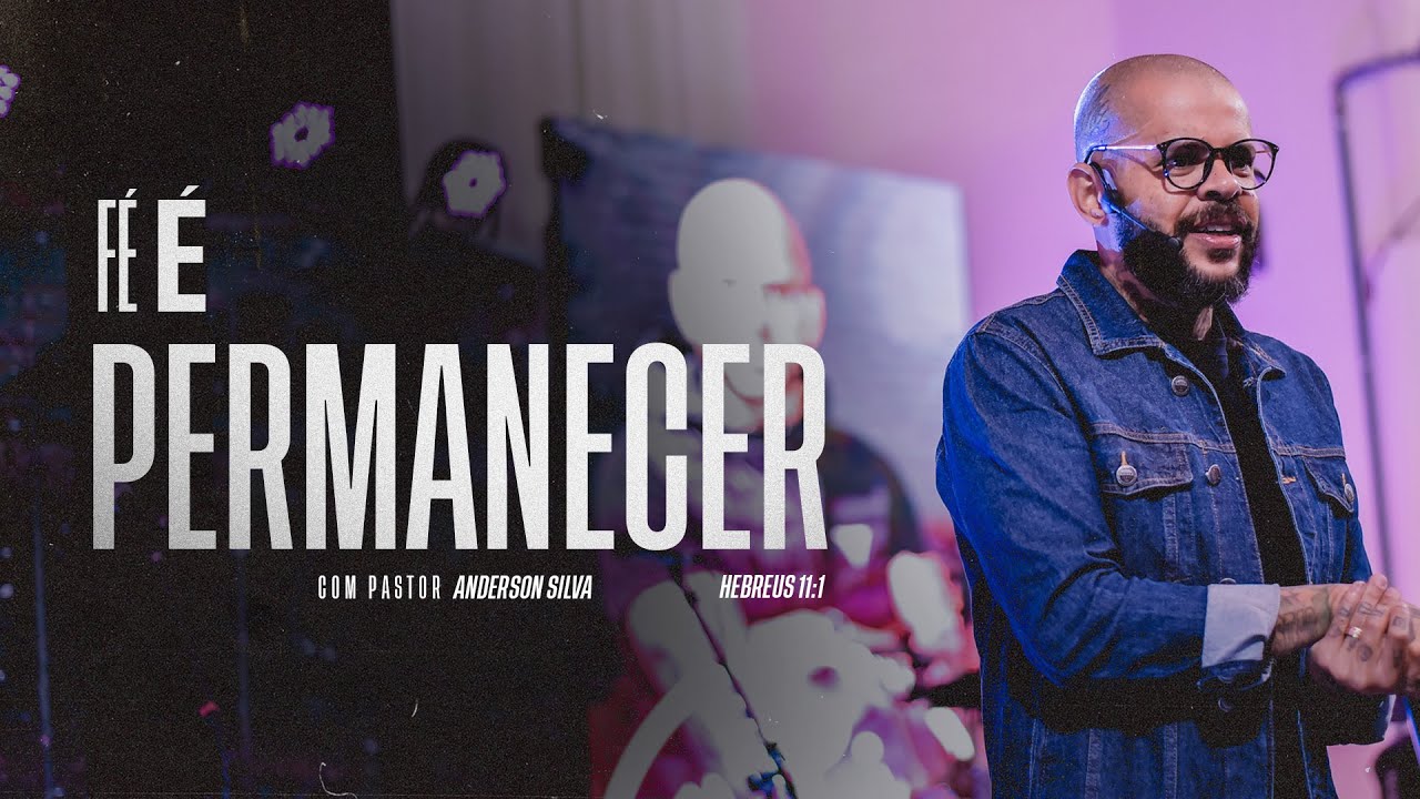 FÉ É PERMANECER | HEBREUS 11:1 | PREGAÇÃO