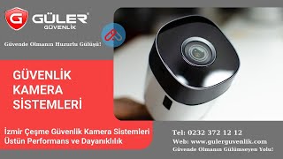İzmir Çeşme Güvenlik Kamera Sistemleri Üstün Performans ve Dayanıklılı