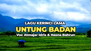 Download lagu Lagu Kerinci Lama UNTUNG BADAN || Voc Atmajar Idris ft Hasna Bahrun mp3