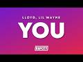 Lloyd - You (Lyrics) ft. Lil Wayne