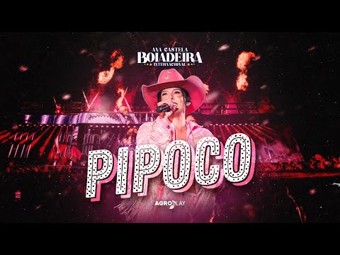 Ana Castela - Pipoco (DVD Boiadeira Internacional)