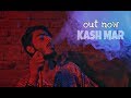 KASH MAAR - SATYAM SINGH ft. TAMANAA | COVER VIDEO|2018