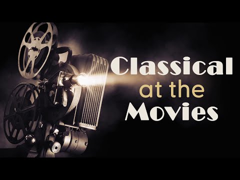 Classical at the Movies