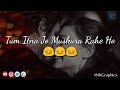 Tum Itna Jo Muskura Rahe Ho Whatsapp Status
