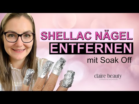Shellac entfernen mit Soak Off | Einfaches Tutorial für Zuhause