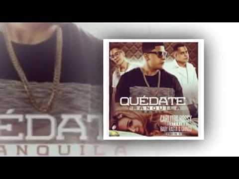 Carlitos Rossy Ft  Baby Rasta & Gringo   Quédate Tranquila Official Remix