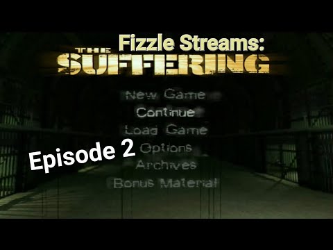 Fizzle Streams: The Suffering (Carnate Institution for the Alienated) [Episode 2]