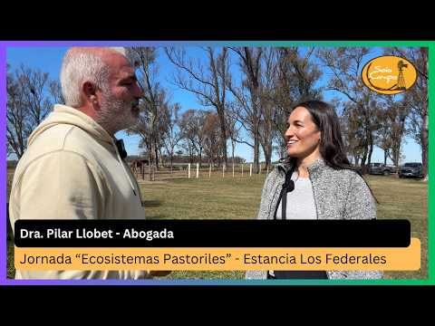 Jornada “Ecosistemas Pastoriles”: Dra. Pilar Llobet - Abogada