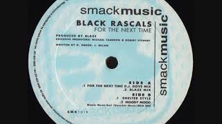 Black Rascals - For The Next Time (D.J. Dove Mix)