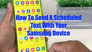 How To Send A Scheduled Text With Your Samsung Device.