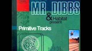 Mr. Dibbs (Primitive Tracks) - 2. Habitat 1st Segment