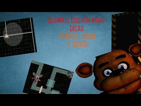 Ultimate Custom Night Guia - Tudo Sobre Portas, Tubos e Dutos