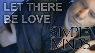 Let There Be Love, covered by Stan (Simple Minds) with Lyrics
