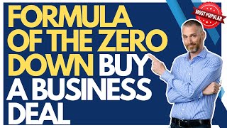 Formula of the Zero Down Buy a Business Deal. business brokers seller financing smb vendor financing