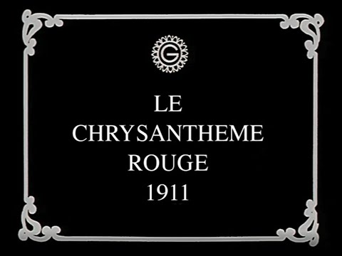 The Red Chrysanthemum - Le Chrysanthème Rouge (1911) Silent Film