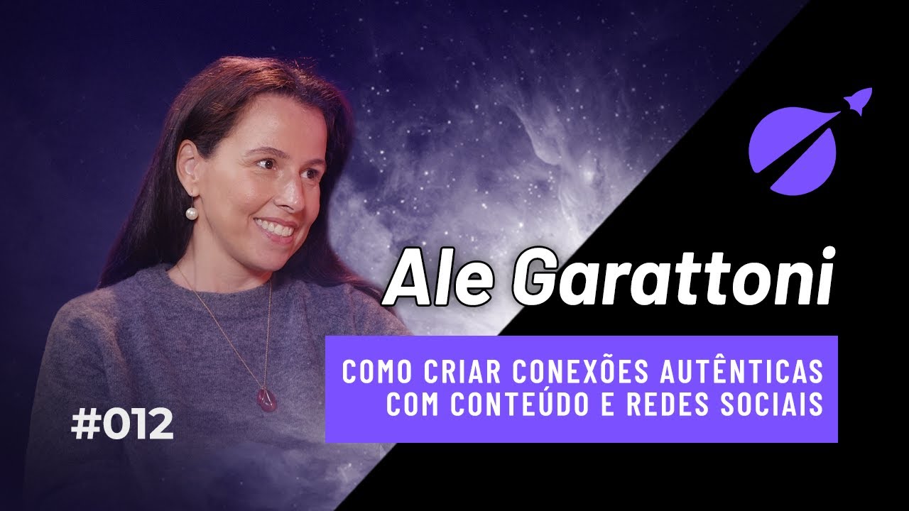 Como Criar Conexões Autênticas com Conteúdo e Redes Sociais | Ale Garatoni