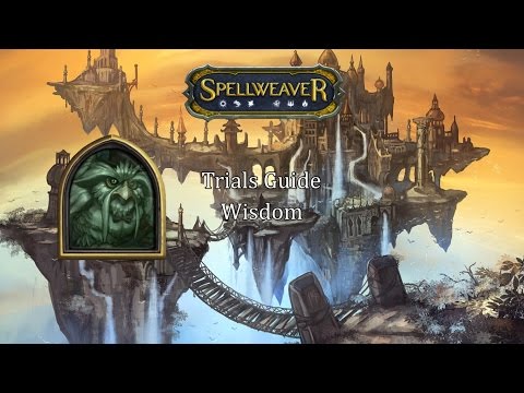 Spellweaver: Comprehensive Trials Guide part 4 (Wisdom)