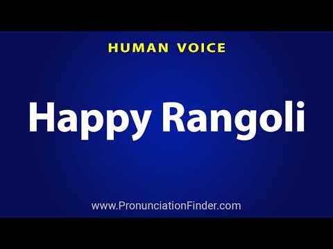 How To Pronounce Happy Rangoli