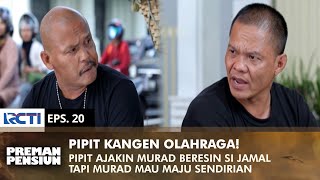 Download lagu MISS SPORTS GREETINGS! Pipit Invites Murad to Clean Up Jamal | PREMAN PENSIUN 3 | EPS 20 (1/2) mp3
