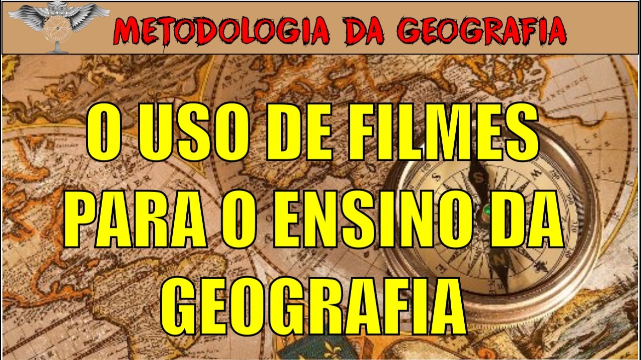 USO DE FILMES E DESENHOS NAS AULAS DE GEOGRAFIA