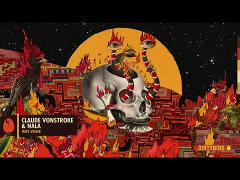 Claude VonStroke & Nala - Wet State [DIRTYBIRD]