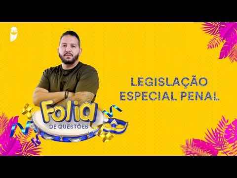 Folia de Questões: Legislação Especial Penal - Prof. Antônio Pequeno