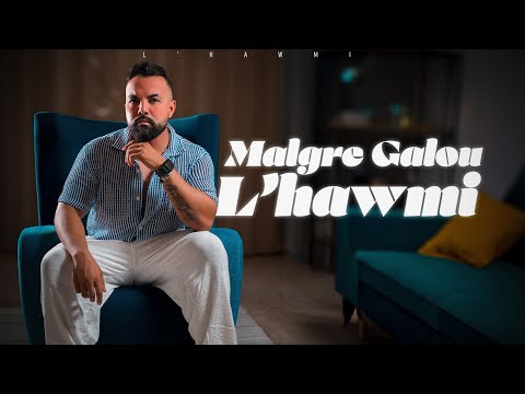 l'hawmi - Malgré galou ( lyrics video 2025 ) الحومي مالكري قالو 