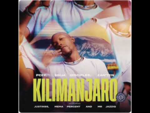 Pcee, S’gija Disciples & Zan’Ten ft. Justin99, Mema_Percent & Mr JazziQ – Kilimanjaro