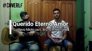 Querido Eterno Amor - Gustavo Mioto part. Bruno e Marrone (Cover Lincoln e Fabricio)
