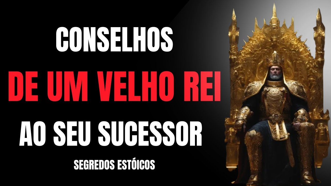 10 CONSELHOS DE UM VELHO REI AO SEU SUCESSOR