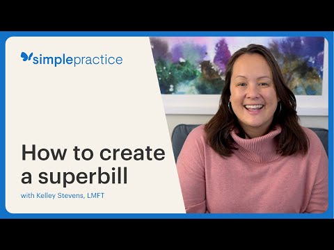 How to create superbills & send them to clients - SimplePractice pro tips with Kelley Stevens, LMFT