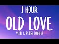 Yuji & Putri Dahlia - Old Love (1HOUR/ Lyrics)