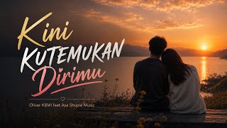 Download lagu Kini Kutemukan Dirimu - Oliver KBMI feat Aya Shopia MUSIC ( video ) Cover Oliver KBMI mp3 Download lagu Kini Kutemukan Dirimu - Oliver KBMI feat Aya Shopia MUSIC ( video ) Cover Oliver KBMI mp3