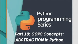 Python tutorial: Part 18: OOPS Concepts: Abstraction in Python
