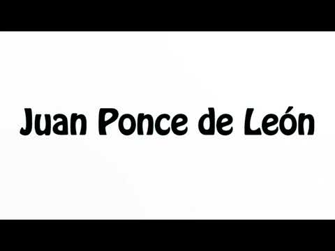 Learn How To Pronounce Juan Ponce de Leon