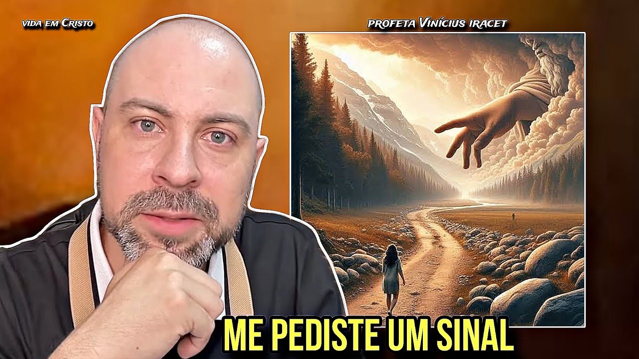 DEUS TE DIZ: VOCÊ ME PEDIU UM SINAL, AQUI ESTÁ! DESCUBRA A VONTADE DE DEUS - PROFETA VINÍCIUS IRACET