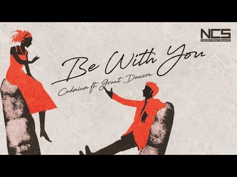 CADMIUM - Be With You (feat. Grant Dawson)
