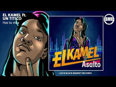 El Kamel ft. Un Titico - Has tu vida (Official Audio)