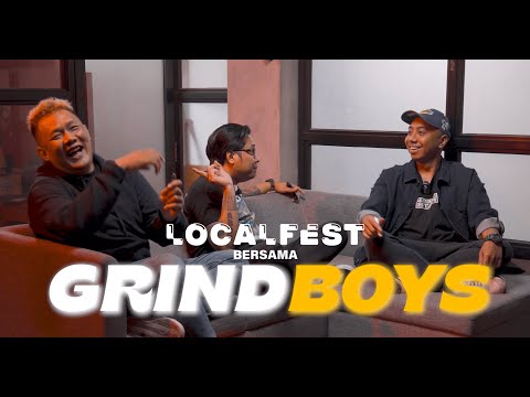 WANDA KE BALI PAKE DUIT PENSI? | #LocalFest Podcast Eps 8 with Grind Boys