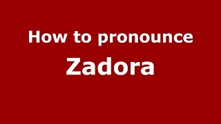How to pronounce Zadora