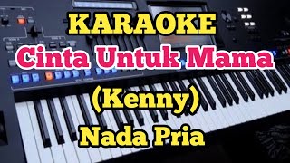 Download lagu CINTA UNTUK MAMA||Kenny - Karaoke Nada Pria mp3