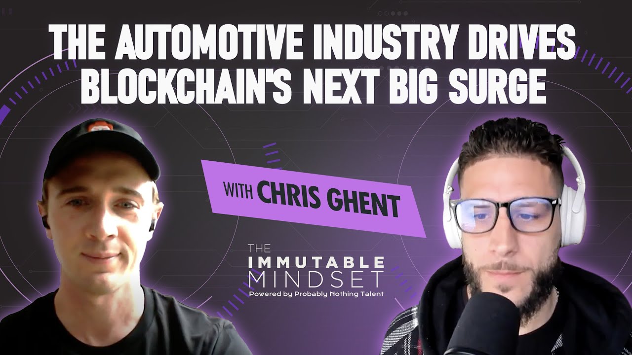 Chris Ghent: The Automotive Industry Drives Blockchain's Next Big Surge (E16)